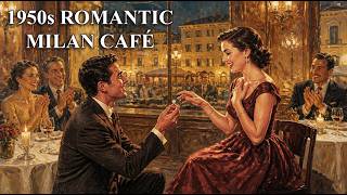1950s ROMANTIC MILAN CAFÉ | Retro Bello Vintage Songs ☕