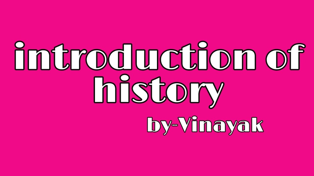 History_ topic- Introduction of History 