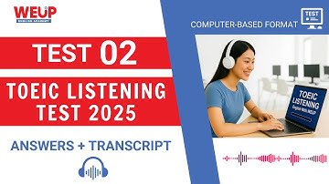 TOEIC Listening Test 2025 | FULL Test 02 | Computer-Based Format | Answers + Transcript