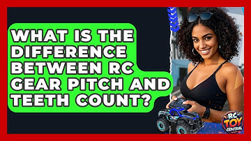 What Is The Difference Between RC Gear Pitch And Teeth Count? - RC Toy Central