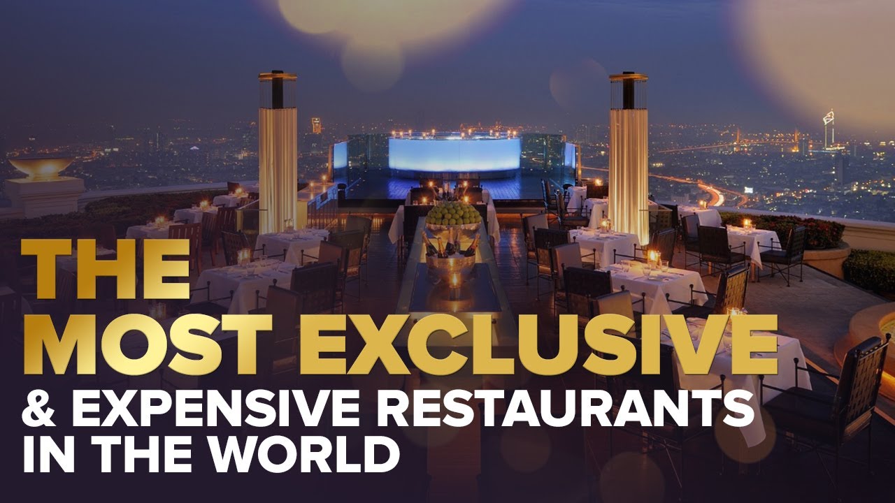The most exclusive and expensive restaurants in the world REVEALED ...