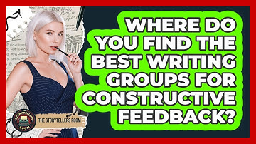 Where Do You Find The Best Writing Groups For Constructive Feedback? - The Storytellers Room