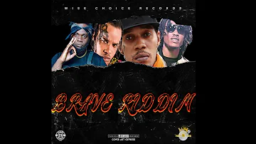 Brave Riddim Mix (2019) Vyb Kartel,Sikka Rymes,Chronic Law,Tommy Lee Sparta (Wise Choice Records)