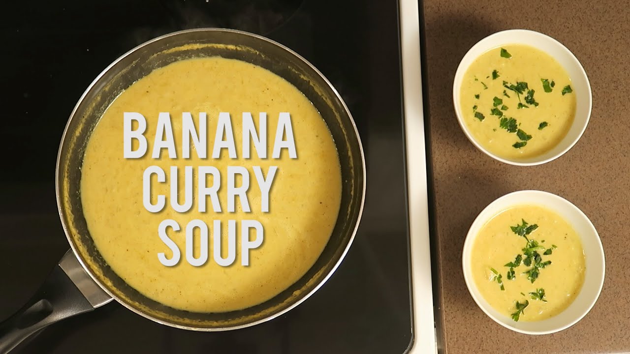 Banana Curry Soup Recipe - YouTube