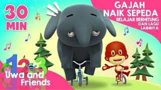 Gajah Naik Sepeda, Belajar Berhitung, dan Lagu Lainnya - 30 Menit Kompilasi Lagu Anak Indonesia