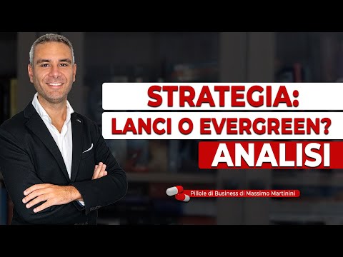 STRATEGIA dei lanci o prodotti evergreen?