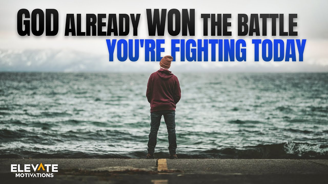 God Already Won the Battle You're Fighting Today | Christian Motivation