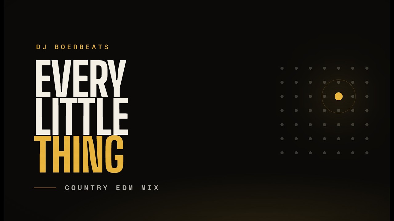 Every Little Thing (DJ BoerBeats Country EDM Mix) | Country Dance