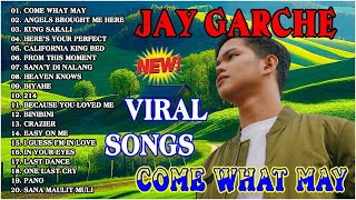 Come What May - Jay Garche Nonstop Songs Playlist 2023 - Jay Garche Bagong OPM Ibig Kanta 2023