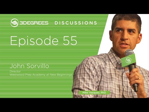 3Degrees Discussions #55 - John Sorvillo - Westwood Preparatory Academy