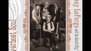 La La Blues - Pokey Lafarge & The South City Three (Riverboat Soul)