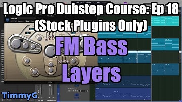 Logic Pro Dubstep Course (Stock Plugins Only) – Ep. 18: Designing a Bass Layer with FM Synthesis
