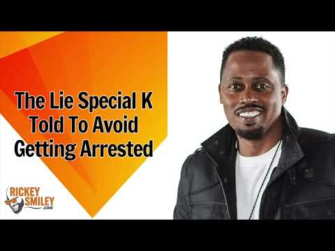 The Lie Special K Told To Avoid Getting Arrested