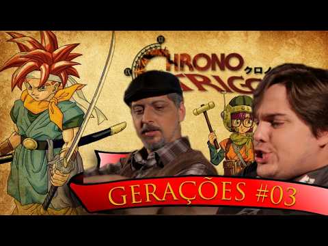 CHRONO TRIGGER - VELHOS SARADOS: GERAÇÕES #03 (Reupload) - YouTube
