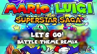Lets Go! (Battle Theme) - Mario&Luigi: Superstar Saga Remix