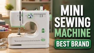 Mini Sewing Machine Best Brand 2026: Top 6 Portable Picks for Beginners