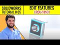 Solidworks Tutorials for beginners in Hindi # 05 - Edit Feature in Solidworks