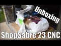 Shop Sabre 23 CNC Router Unboxing!