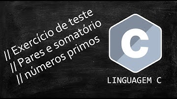 Linguagem C - Pares e somatorio de números primos