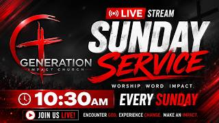 Sunday Worship Experience | Generation Impact Church LIVE | 5/24/26 | 10:30AM