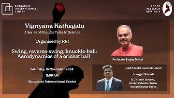 Swing, reverse-swing, knuckle-ball: Aerodynamics of a cricket ball  - Talk by  Prof. Sanjay Mittal