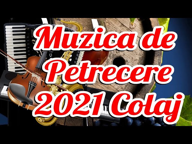 Muzica de petrecere 2021 - Colaj SUPER COLAJ DE PETRECERE Muzica Populara Noua 2021 class=