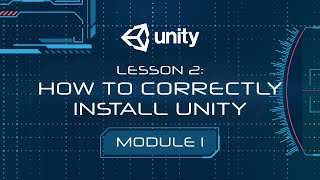 Module 1 - Lesson 2: How to Correctly Install Unity Hub