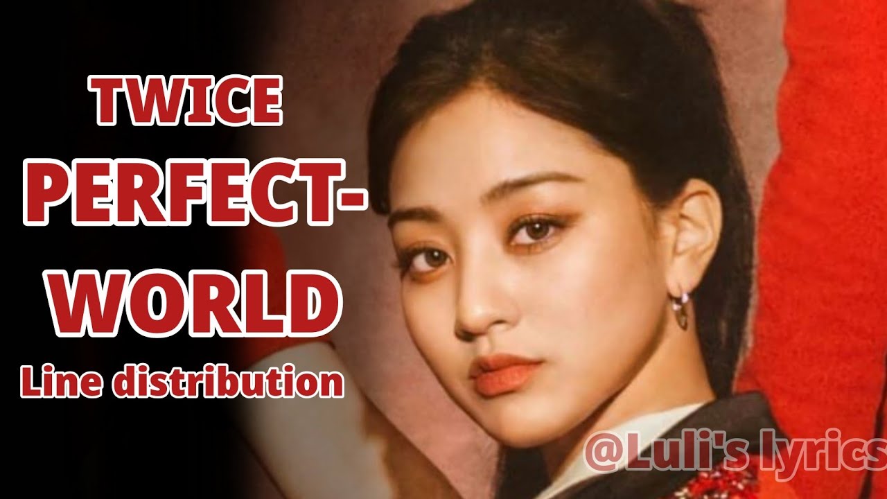 TWICE - PERFECT WORLD Line distribution.