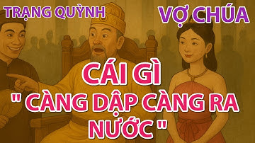 TRẠNG QUỲNH ĐỐ VỢ CHÚA " CÁI GÌ CÀNG DẬP CÀNG RA NƯỚC " - Cười Vỡ Bụng Vợ Chúa Đỏ Mặt