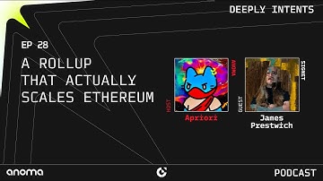 Deeply Intents - Episode 28: A Rollup that Actually Scales Ethereum - James Prestwich