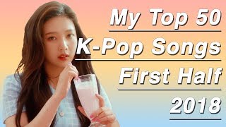 My Top 50 Kpop Songs In the First Half Of 2018