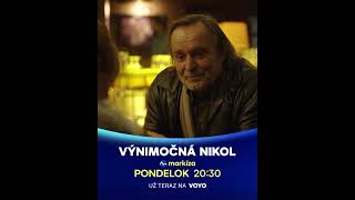 Výnimočná Nikol II. - v pondelok 10. 6. o 20:30 na TV Markíza a už teraz na Voyo (S02E08)
