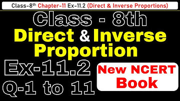 Class-8 Ex-11.2 Q1 to 11 (Direct and Inverse Proportion) Chapter11 Math, New CBSE NCERT Book 2023-24
