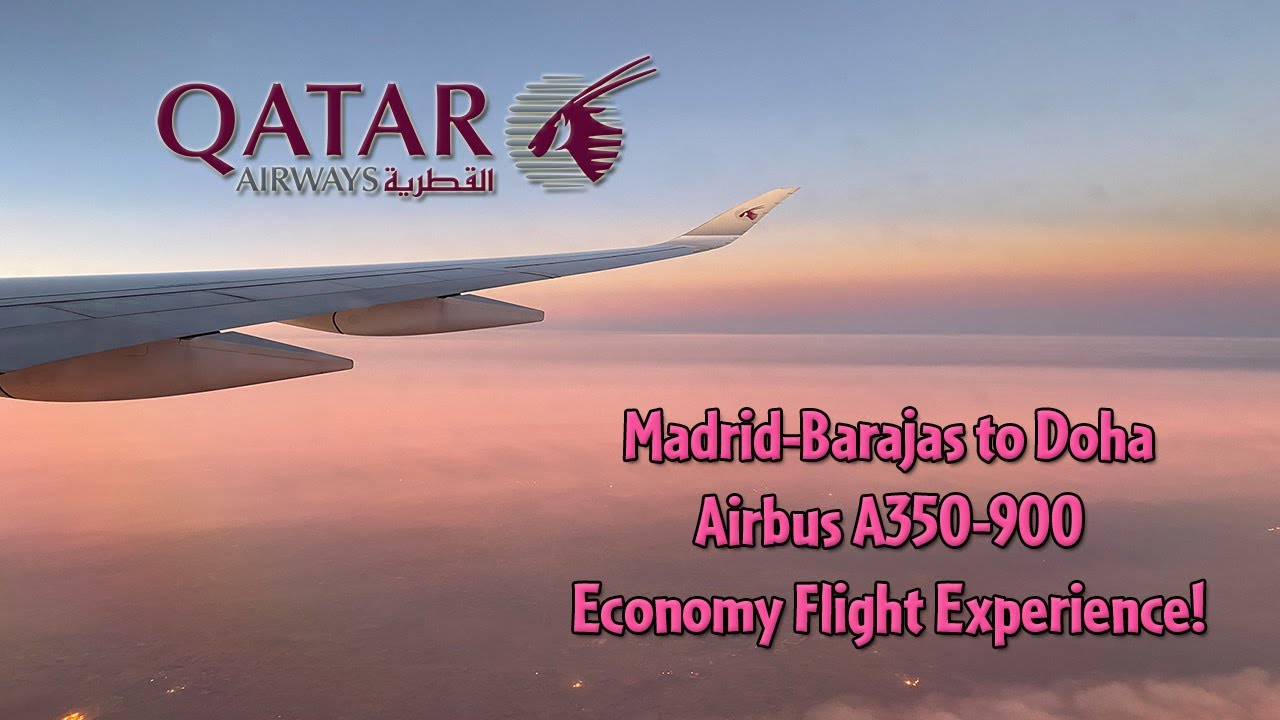 Qatar Airways A350-900 Madrid-Barajas, Spain to Doha, Qatar Economy Flight Experience