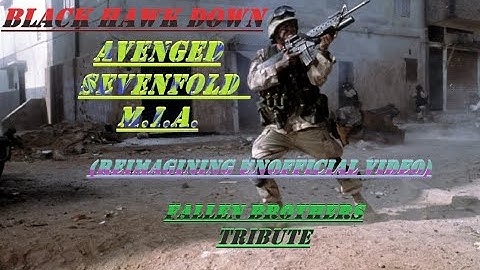 BLACK HAWK DOWN AVENGED SEVENFOLD M I A & TAPS (REIMAGINING UNOFFICIAL VIDEO) A SOLDIERS TRIBUTE