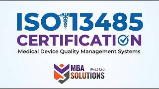 ISO 13485 Certification Explained | Medical Devices QMS Guide by MBA Solutions