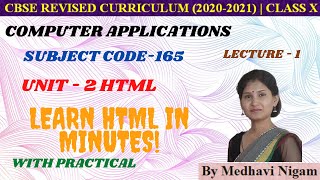 Computer Applications| Unit-2 HTML | Part-1 | Class 10| CBSE 2020-21| Code 165| By Medhavi Nigam