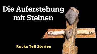 GERMAN - Die Auferstehung mit Steinen - He Is Risen by Patti Rokus of Rocks Tell Stories-copyright
