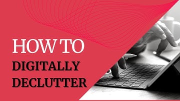 How To Digitally Declutter (10 Ways)