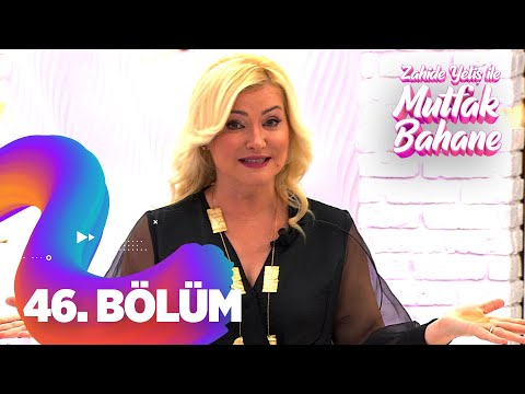 Zahide Yetiş ile Mutfak Bahane 46. Bölüm