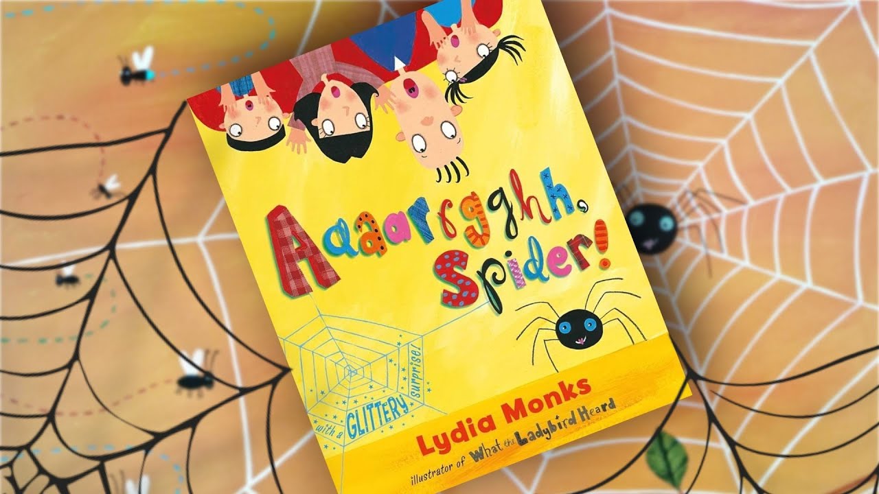 Story Time with Spider-Man - Aaaarrgghh, Spider! by Lydia Monks