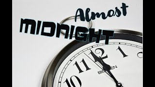 Almost Midnight