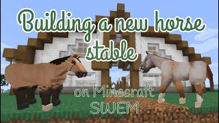 Building a big horse stable on SWEM Minecraft