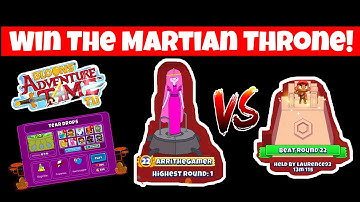 Beat Round 22!? Win the Martian Throne!  |  Bloons Adventure Time TD