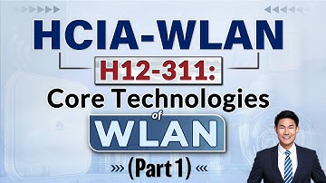 The WLAN TRUTH You Need to Understand for HCIA-WLAN H12-311 Success!