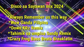 Disco sa Sayawan mix 2024 Nonstop Remix