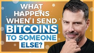 What happens when you send bitcoins to someone else?  - George Levy