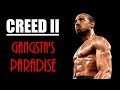 Creed II - Gangsta&#39;s Paradise