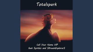 Call Your Name VIP (feat. Synthis & SDreamExplorerS)