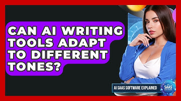 Can AI Writing Tools Adapt To Different Tones? - AI SaaS Software Explained
